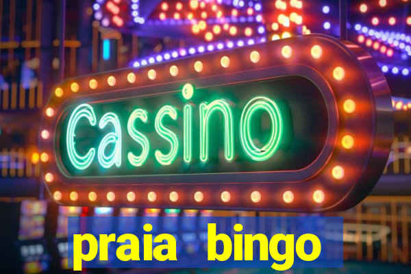 praia bingo dinheiro infinito 2022